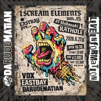 2026/6/21(日) 柴崎 RATHOLE EASTBAY pre. I SCREAM ELEMENTS Vol.15 に出演決定！！